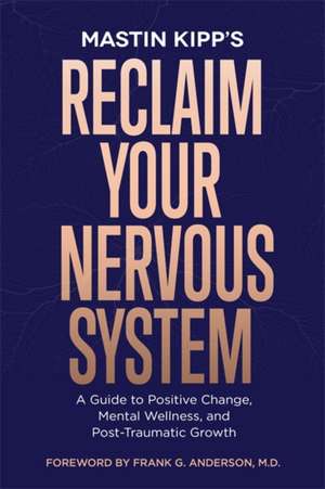 Reclaim Your Nervous System de Mastin Kipp