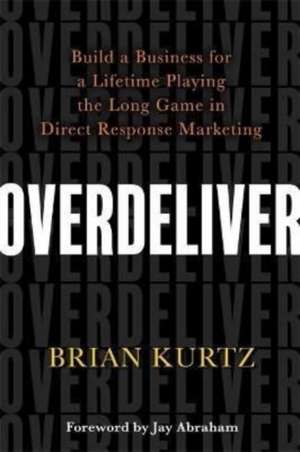 Kurtz, B: Overdeliver de Brian Kurtz