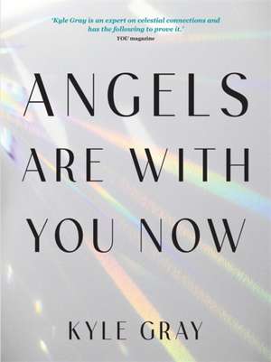 Angels Are with You Now de Kyle Gray