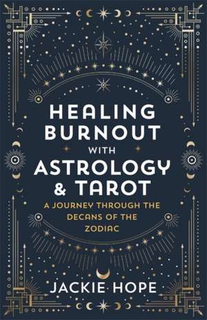 Healing Burnout with Astrology & Tarot de Jackie Hope