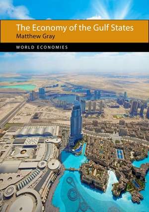 The Economy of the Gulf States de Matthew Gray