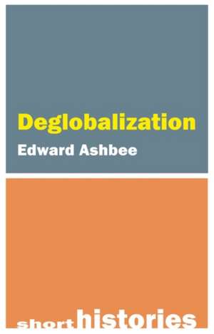 Deglobalization de Edward Ashbee