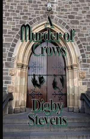 A Murder Of Crows de Digby Stevens