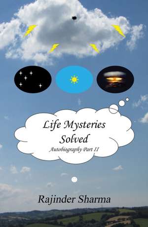 Life Mysteries Solved de Rajinder Sharma