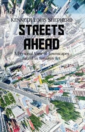 Streets Ahead de Kenneth Louis Shepherd