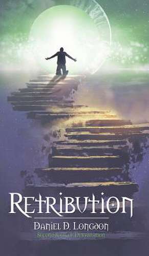 Retribution de Daniel D. Longdon