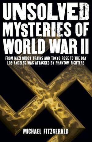 Unsolved Mysteries of World War II de Michael Fitzgerald