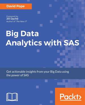 Big Data Analytics with SAS de David Pope