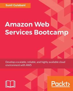 Amazon Web Services Bootcamp de Sunil Gulabani