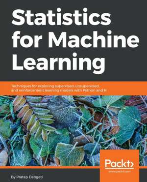 Statistics for Machine Learning de Pratap Dangeti