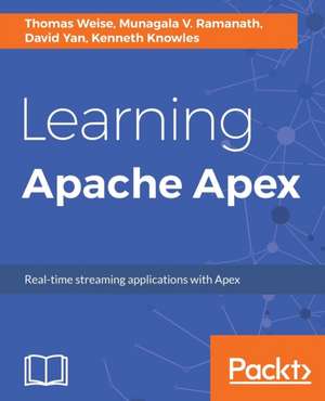 Learning Apache Apex de Thomas Weise