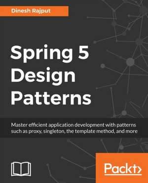 Spring 5 Design Patterns de Dinesh Rajput