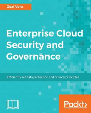 Enterprise Cloud Security and Governance de Zeal Vora