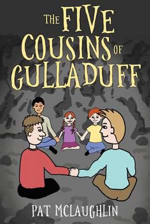 The Five Cousins of Gulladuff de Pat McLaughlin