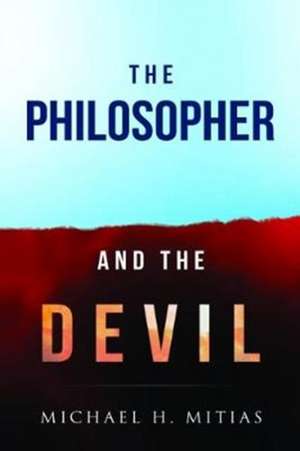 The Philosopher and the Devil de Michael H. Mitias