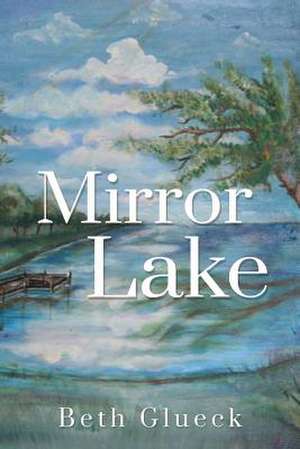 Mirror Lake de Beth Glueck