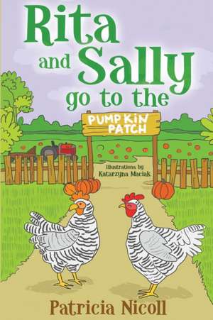 Rita and Sally Go to the Pumpkin Patch de Patricia Nicoll