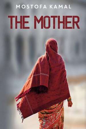 The Mother de Mostofa Kamal