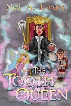 The Tooth Queen de Neil A. Ewart