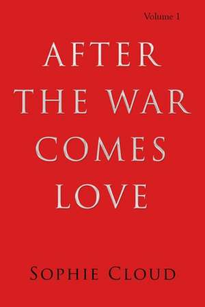 After the War Comes Love de Sophie Cloud