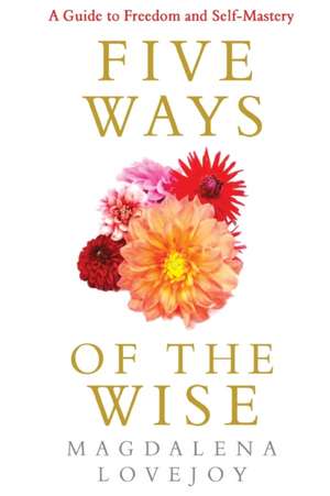 Five Ways Of The Wise de Magdalena Lovejoy