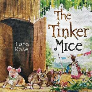 Rose, T: The Tinker Mice de Tara Rose