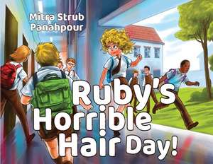 Ruby's Horrible Hair Day! de Mitra Strub Panahpour