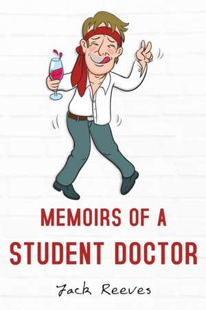 Memoirs of a Student Doctor de Jack Reeves