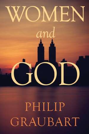 Women And God de Philip Graubart