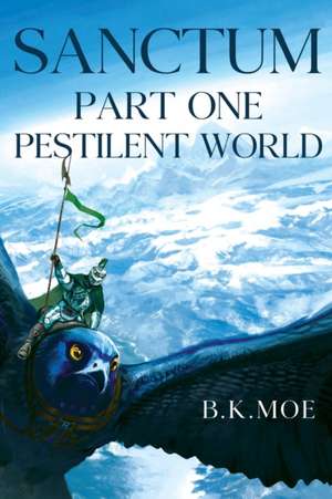 Sanctum Book One: Pestilent World de B. K. Moe