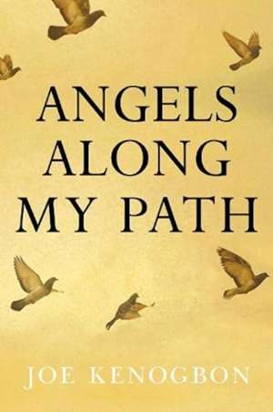 Angels Along My Path de Joe Kenogbon