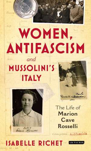 Women, Antifascism and Mussolini’s Italy: The Life of Marion Cave Rosselli de Isabelle Richet