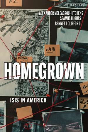 Homegrown: ISIS in America de Alexander Meleagrou-Hitchens