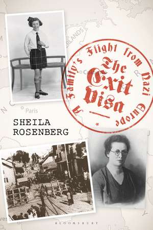 The Exit Visa: A Family's Flight from Nazi Europe de Sheila Rosenberg