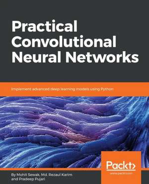 Practical Convolutional Neural Network Models de Pradeep Pujari