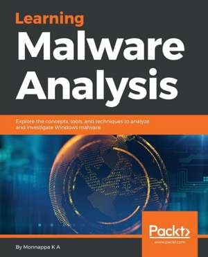 Learning Malware Analysis de Monnappa K A