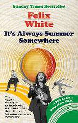 It's Always Summer Somewhere de Felix White