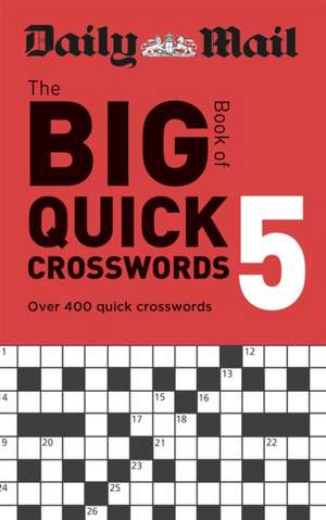 Daily Mail Big Book of Quick Crosswords Volume 5 de Daily Mail