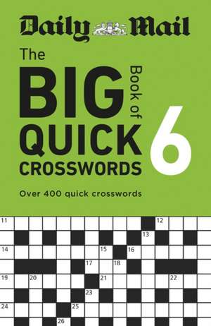 Daily Mail Big Book of Quick Crosswords Volume 6 de Daily Mail