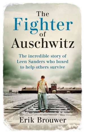 The Fighter of Auschwitz de Erik Brouwer