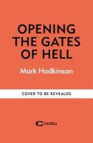 Opening The Gates of Hell de Mark Hodkinson