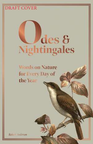 Odes and Nightingales: Words on nature for every day of the year de Robert Tuesley Anderson