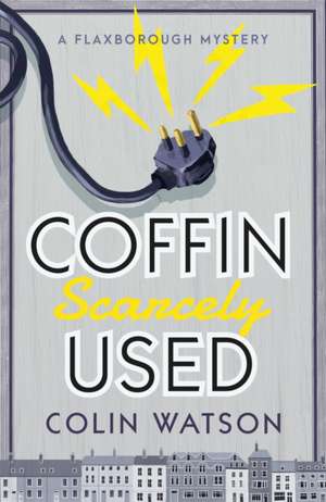 Coffin, Scarcely Used de Colin Watson