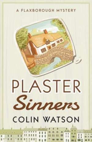 Watson, C: Plaster Sinners de Colin Watson