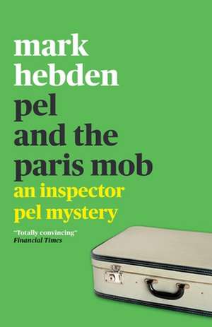 Pel and the Paris Mob de Mark Hebden