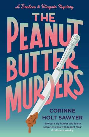 The Peanut Butter Murders de Corinne Holt Sawyer