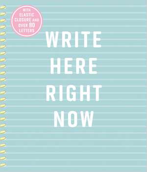 Write Here Right Now Journal de Ltd. Make Believe Ideas