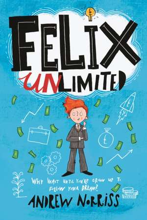 Felix Unlimited de Andrew Norriss