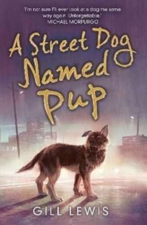 A Street Dog Named Pup de Gill Lewis