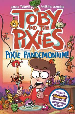 Toby and the Pixies: Pixie Pandemonium (a Phoenix Comic Book) de James Turner